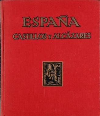 España: Castillos y Alcázares