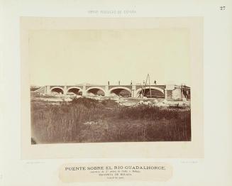 Puente sobre el río Guadalhorce, carretera de segundo orden de Cádiz a Málaga, provincia de Málaga